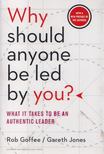 Rob Goffee, Gareth Jones - Why Should Anyone Be Led by You? [antikvár]