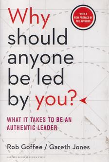 Rob Goffee, Gareth Jones - Why Should Anyone Be Led by You? [antikvár]