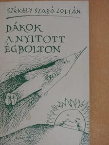 Székely Szabó Zoltán - Dákok a nyitott égbolton [antikvár]