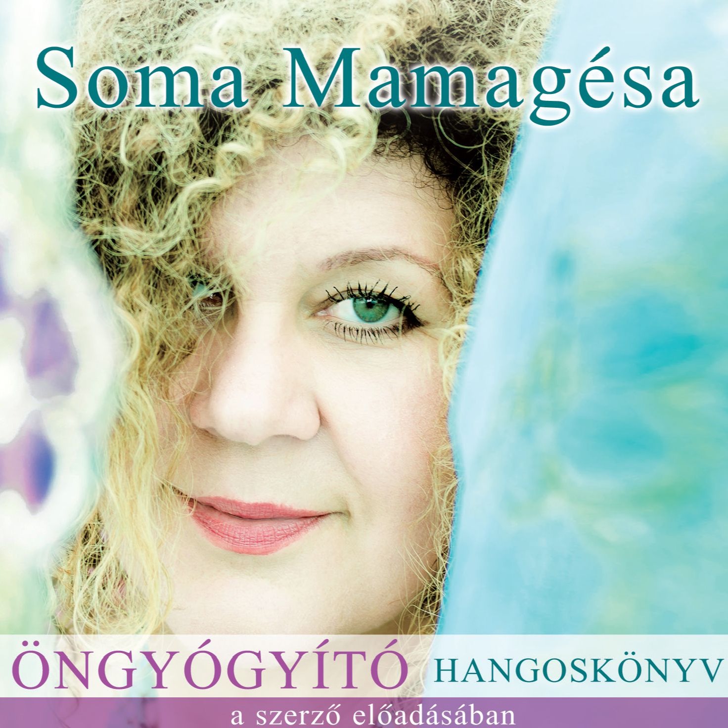 SOMA MAMAG - Öngyógyító hangoskönyv [eHangoskönyv]