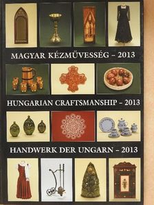 Magyar kézművesség - 2013 [antikvár]