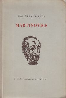 Karinthy Frigyes - Martinovics [antikvár]