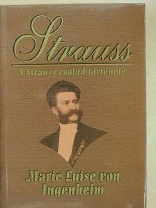 Marie Luise von Ingenheim - A Strauss család története [antikvár]