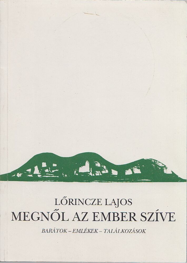 Lőrincze Lajos - Megnől az ember szíve [antikvár]