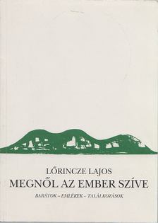 Lőrincze Lajos - Megnől az ember szíve [antikvár]