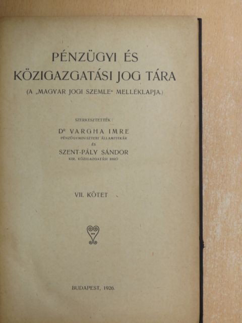 Dr. Nagy Dezső - Pénzügyi és Közigazgatási Jog Tára 1926-1927. január-december [antikvár]