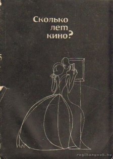 Andronyikova, Manana - Hány éves a mozi? (orosz nyelvű) [antikvár]