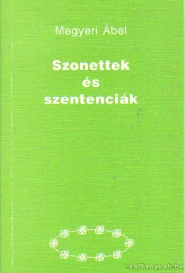 Megyeri Ábel - Szonettek és szentenciák (dedikált) [antikvár]