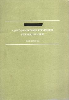 Jávor Benedek (szerk.) - A Jövő Nemzedékek Képviselete féléves jelentése [antikvár]