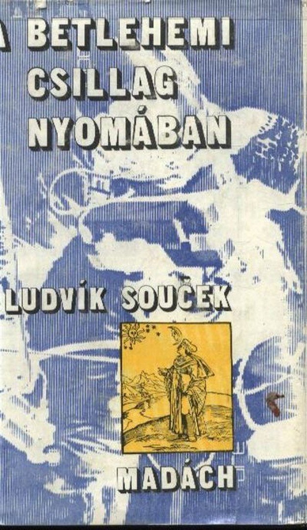 Soucek, Ludvik - A betlehemi csillag nyomában [antikvár]