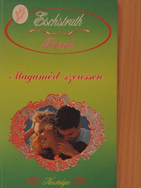 Nataly von Eschstruth - Magamért szeressen [antikvár]
