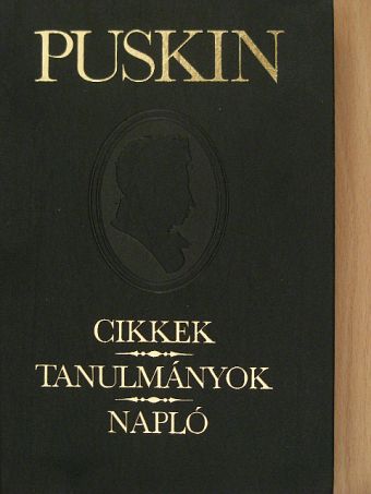 Alekszandr Szergejevics Puskin - Cikkek/Történelmi tanulmányok/Napló [antikvár]