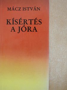 Mácz István - Kísértés a jóra (dedikált példány) [antikvár]