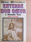 Dee Brown - Enterre mon coeur á Wounded Knee [antikvár]
