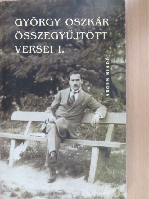 György Oszkár - György Oszkár összegyűjtött versei I. [antikvár]