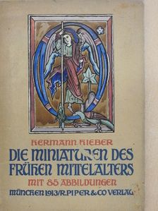 Dr. Hermann Hieber - Die Miniaturen des Frühen Mittelalters [antikvár]