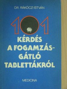 Dr. Rákóczi István - 101 kérdés a fogamzásgátló tablettákról [antikvár]