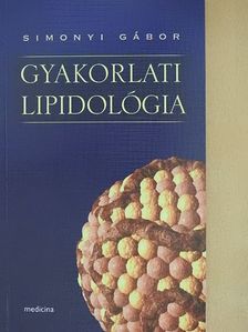 Simonyi Gábor - Gyakorlati lipidológia [antikvár]