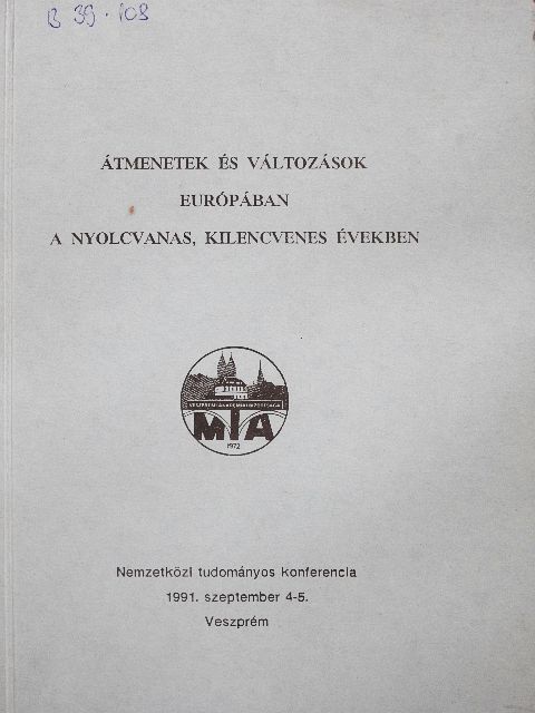 Ágh Attila - Átmenetek és változások Európában a nyolcvanas, kilencvenes években [antikvár]