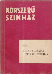 Brecht, Bertold - Epikus dráma - epikus színház [antikvár]