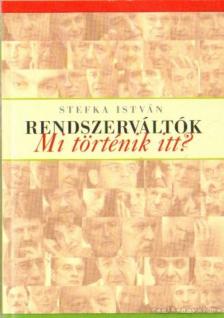 Stefka István - Rendszerváltók - mi történik itt? - MI TÖRTÉNIK ITT? [antikvár]