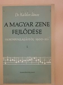 Dr. Káldor János - A magyar zene fejlődése I. [antikvár]