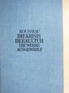 J. J. Rousseau - Die Krisis der Kultur [antikvár]