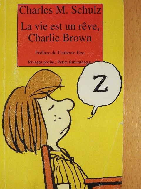 Charles M. Schulz - La vie est un réve, Charlie Brown [antikvár]