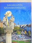 Czika László - Savariától Szombathelyig (kétszeresen dedikált példány) [antikvár]