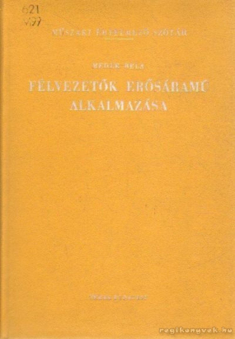 Medek Béla - Félvezetők erősáramú alkalmazása [antikvár]
