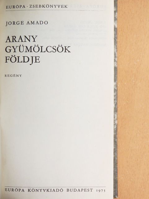 Jorge Amado - Arany gyümölcsök földje [antikvár]
