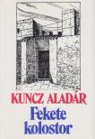 KUNCZ ALADÁR - Fekete kolostor [antikvár]