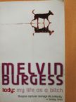 Melvin Burgess - Lady: My Life as a Bitch [antikvár]