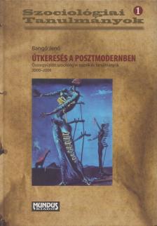 Bangó Jenő - Útkeresés a posztmodernben [antikvár]