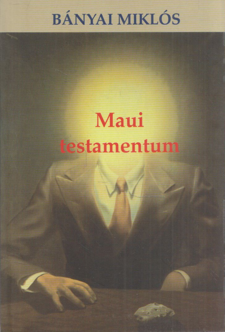 Bányai Miklós - Maui testamentum [antikvár]