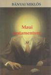 Bányai Miklós - Maui testamentum [antikvár]