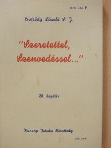 Endrődy László - "Szeretettel, Szenvedéssel..." [antikvár]