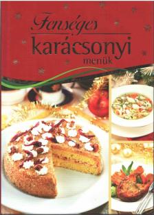 Liptai Zoltán - Fenséges karácsonyi menük [antikvár]