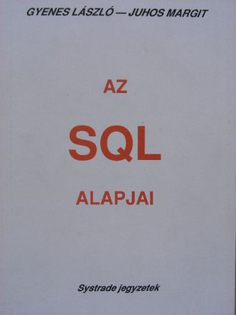 Gyenes László - Az SQL alapjai [antikvár]