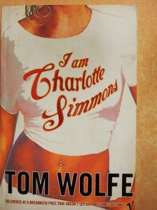 Tom Wolfe - I Am Charlotte Simmons [antikvár]