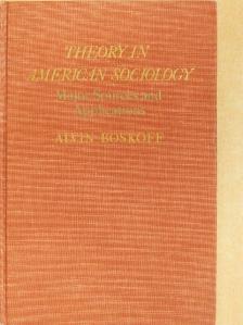 Alvin Boskoff - Theory in american Sociology [antikvár]