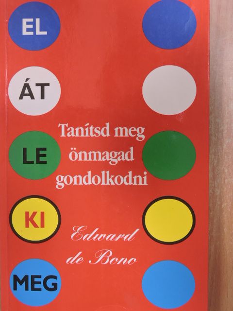 Edward de Bono - Tanítsd meg önmagad gondolkodni [antikvár]