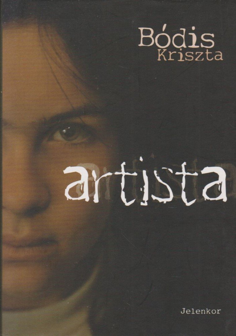 Bódis Kriszta - Artista [antikvár]