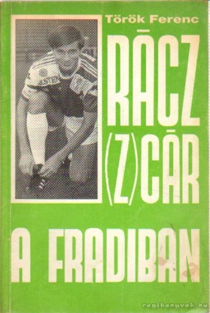 Török Ferenc - Rácz (Z)cár a Fradiban [antikvár]