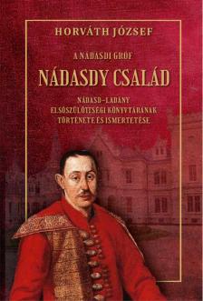 Horváth József - A NÁDASDI GRÓF NÁDASDY CSALÁD NÁDASD-LADÁNYI elsőszülöttségi könyvtárának története és ismertetése