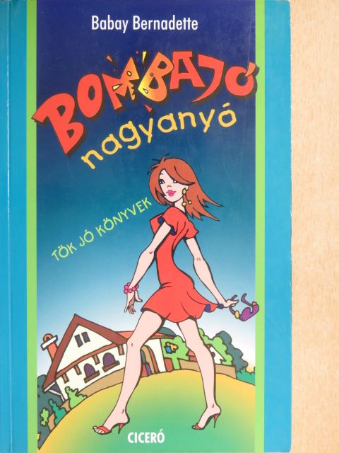 Babay Bernadette - Bombajó nagyanyó [antikvár]