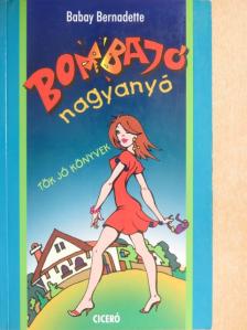 Babay Bernadette - Bombajó nagyanyó [antikvár]