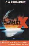 Schendeen, P. A. - Planet X [antikvár]