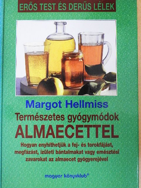 Margot Hellmiss - Természetes gyógymódok almaecettel [antikvár]