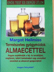 Margot Hellmiss - Természetes gyógymódok almaecettel [antikvár]
